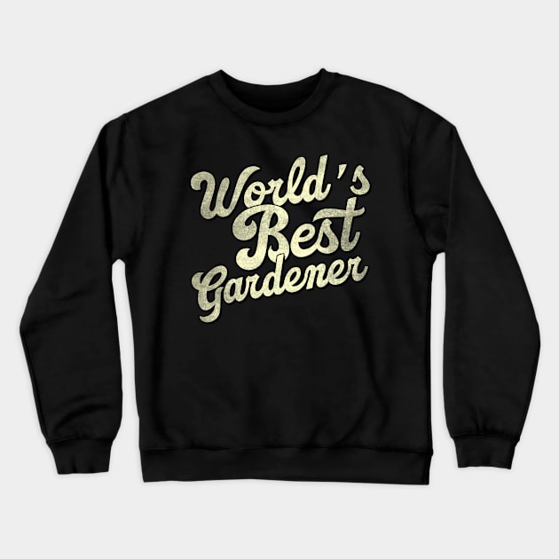 World's best gardener. Perfect present for mother dad father friend him or her Crewneck Sweatshirt by SerenityByAlex